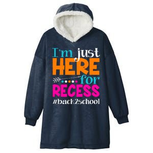 Funny Cute I'm Just Here For Recess #Back 2 School Hooded Wearable Blanket