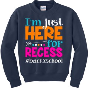 Funny Cute I'm Just Here For Recess #Back 2 School Kids Sweatshirt