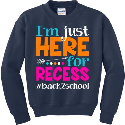 Funny Cute I'm Just Here For Recess #Back 2 School Kids Sweatshirt