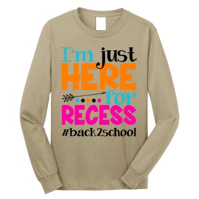 Funny Cute I'm Just Here For Recess #Back 2 School Long Sleeve Shirt