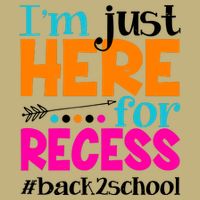 Funny Cute I'm Just Here For Recess #Back 2 School Button