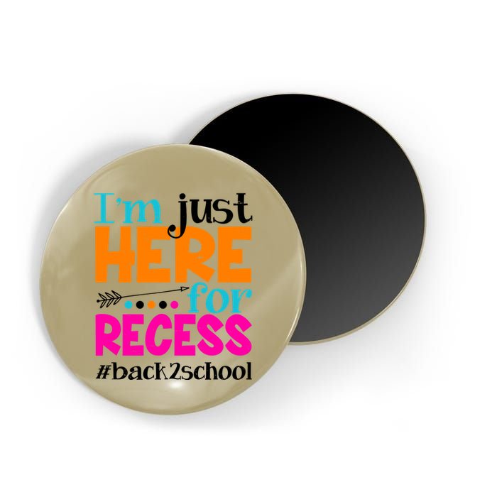 Funny Cute I'm Just Here For Recess #Back 2 School Magnet