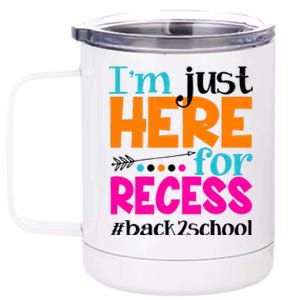 Funny Cute I'm Just Here For Recess #Back 2 School 12 oz Stainless Steel Tumbler Cup