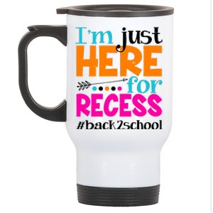 Funny Cute I'm Just Here For Recess #Back 2 School Stainless Steel Travel Mug