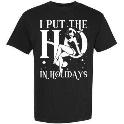 Funny Christmas I Put The Ho In Holidays Pin Up Girl Garment-Dyed Heavyweight T-Shirt