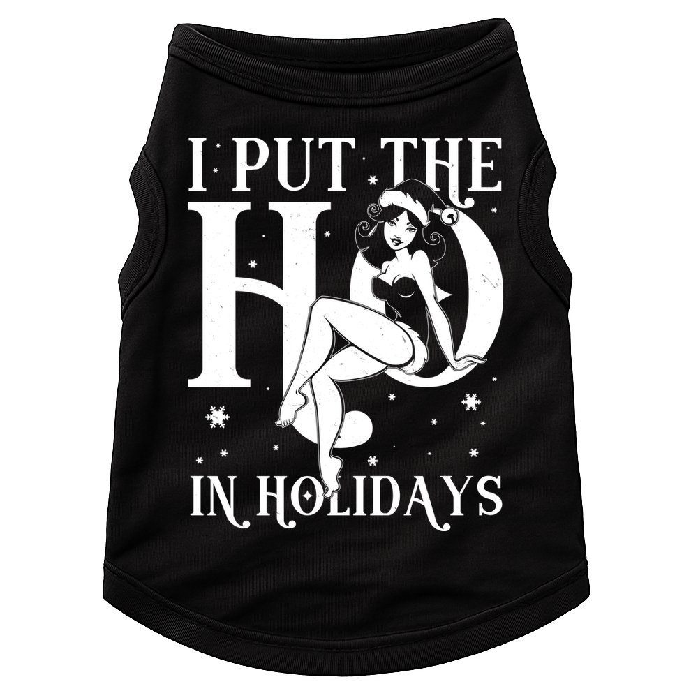 Funny Christmas I Put The Ho In Holidays Pin Up Girl Doggie Tank