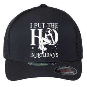 Funny Christmas I Put The Ho In Holidays Pin Up Girl Flexfit Unipanel Trucker Cap