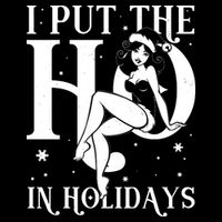 Funny Christmas I Put The Ho In Holidays Pin Up Girl Performance Shirt