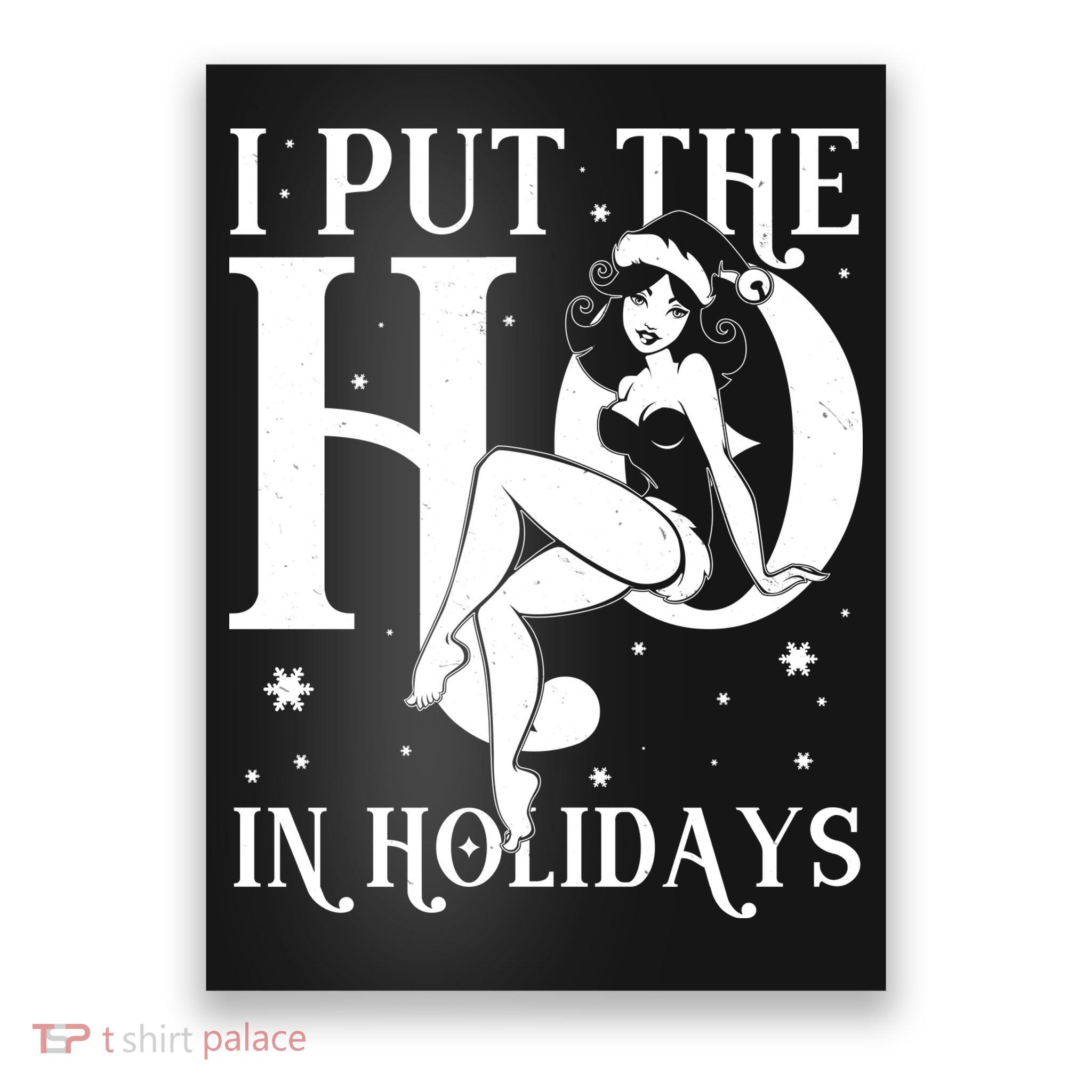 Funny Christmas I Put The Ho In Holidays Pin Up Girl Poster