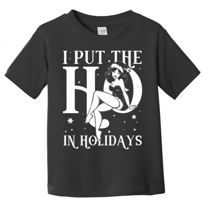 Funny Christmas I Put The Ho In Holidays Pin Up Girl Toddler T-Shirt