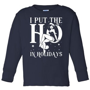 Funny Christmas I Put The Ho In Holidays Pin Up Girl Toddler Long Sleeve Shirt