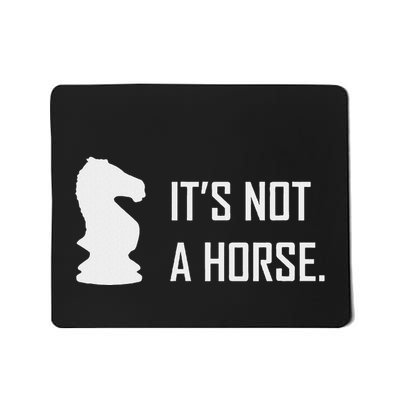 Funny Chess Its Not A Horse Knight Piece Player Gift Mousepad