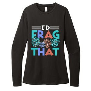 Fish Corals I'd Frag That Reef Funny  Womens CVC Long Sleeve Shirt