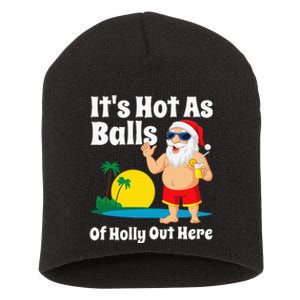 Funny Christmas In July Hot As Balls Santa Summer Party Gift Short Acrylic Beanie