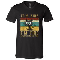 Funny Cat Its Fine Im Fine Everything Is Fine Cat V-Neck T-Shirt