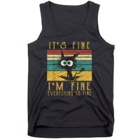 Funny Cat Its Fine Im Fine Everything Is Fine Cat Tank Top