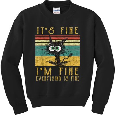 Funny Cat Its Fine Im Fine Everything Is Fine Cat Kids Sweatshirt