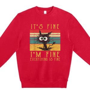 Funny Cat Its Fine Im Fine Everything Is Fine Cat Premium Crewneck Sweatshirt