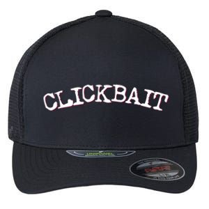 Funny Clickbait Internet Social Media Tee Click Bait Gift Flexfit Unipanel Trucker Cap