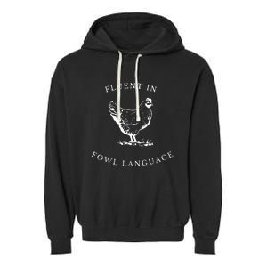 Funny Chicken IM Fluent In Fowl Language Garment-Dyed Fleece Hoodie