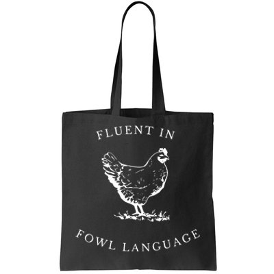 Funny Chicken IM Fluent In Fowl Language Tote Bag