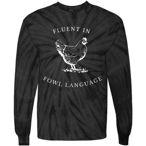 Funny Chicken IM Fluent In Fowl Language Tie-Dye Long Sleeve Shirt