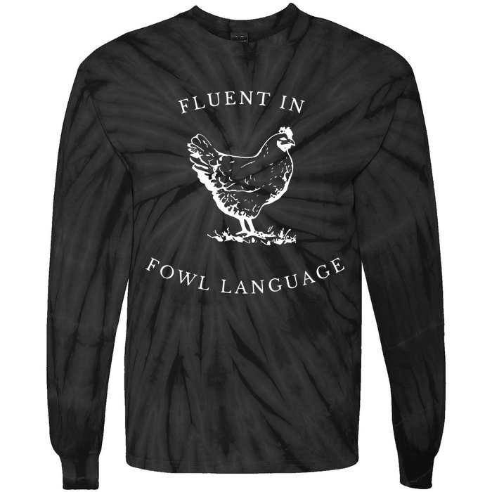 Funny Chicken IM Fluent In Fowl Language Tie-Dye Long Sleeve Shirt