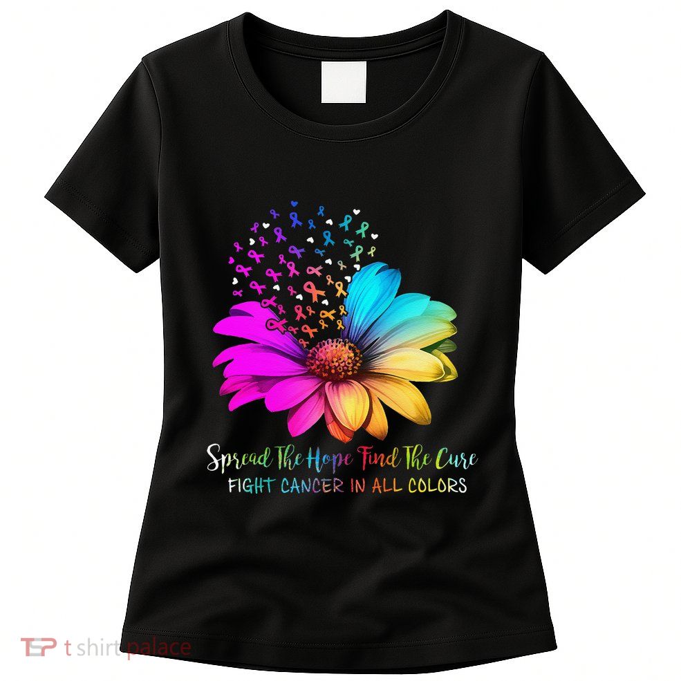 Fight Cancer In All Color Spread The Hope Find A Cure P.Ink Gift Womens T-Shirt