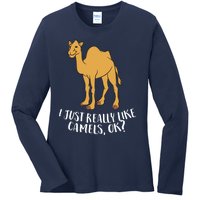 Funny Camels I Just Really Like Camels Ok Funny Camel Gift Ladies Long Sleeve Shirt