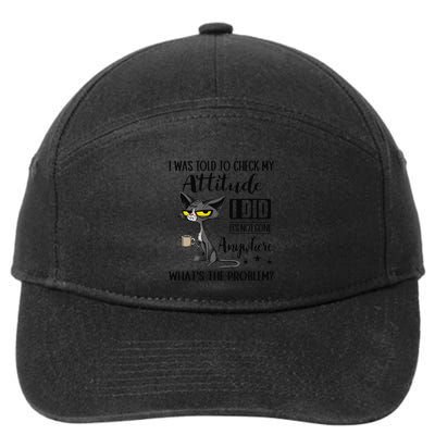 Funny Cat I Was Told To Check My Attitude Cat Coffee Sarcasm 7-Panel Snapback Hat