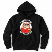 Funny Cat I Can Hear You But Im Listening Hoodie
