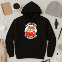 Funny Cat I Can Hear You But Im Listening Hoodie