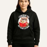 Funny Cat I Can Hear You But Im Listening Hoodie