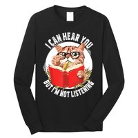 Funny Cat I Can Hear You But Im Listening Long Sleeve Shirt