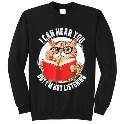 Funny Cat I Can Hear You But Im Listening Sweatshirt