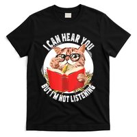 Funny Cat I Can Hear You But Im Listening T-Shirt