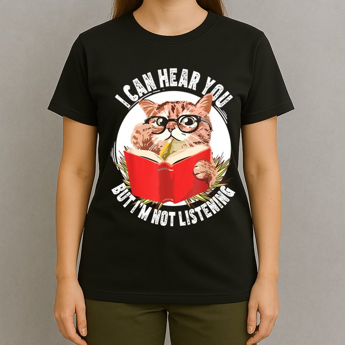 Funny Cat I Can Hear You But Im Listening T-Shirt