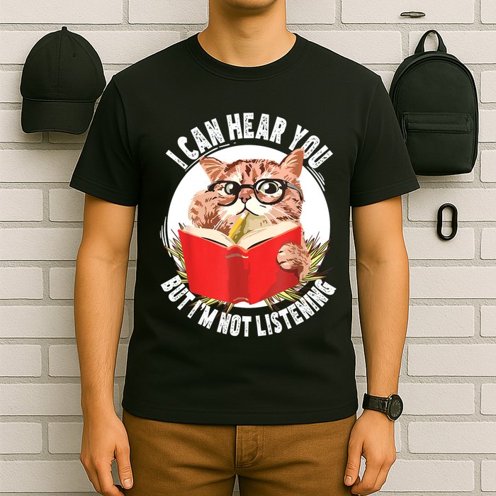 Funny Cat I Can Hear You But Im Listening T-Shirt