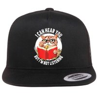 Funny Cat I Can Hear You But Im Listening Flatbill Hat