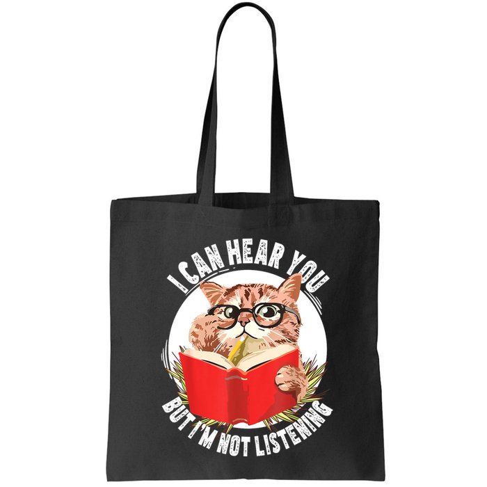 Funny Cat I Can Hear You But Im Listening Bag