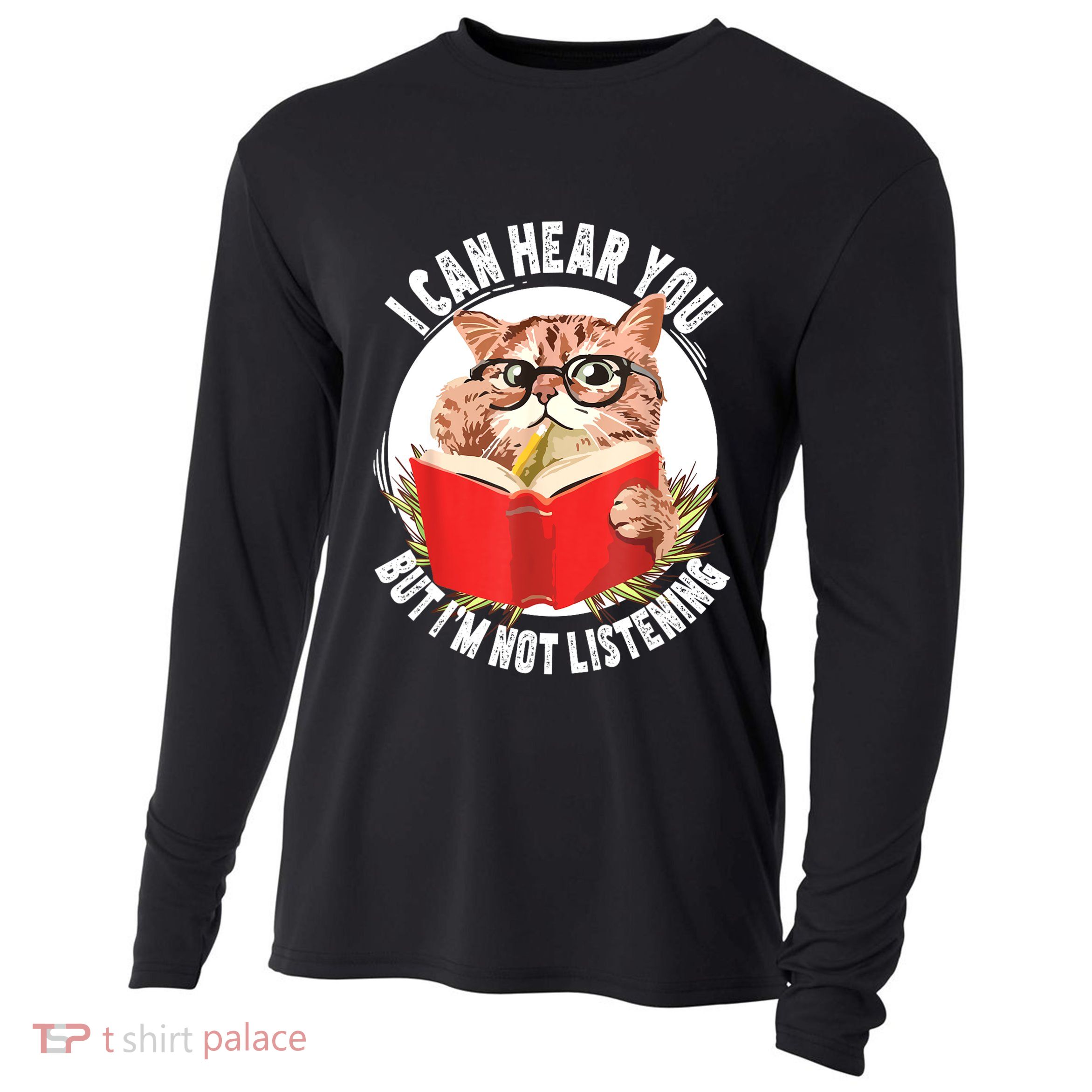 Funny Cat I Can Hear You But Im Listening Cooling Performance Long Sleeve Crew
