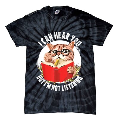 Funny Cat I Can Hear You But Im Listening Tie-Dye T-Shirt