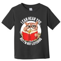 Funny Cat I Can Hear You But Im Listening Toddler T-Shirt