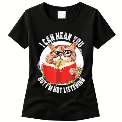 Funny Cat I Can Hear You But Im Listening Womens T-Shirt