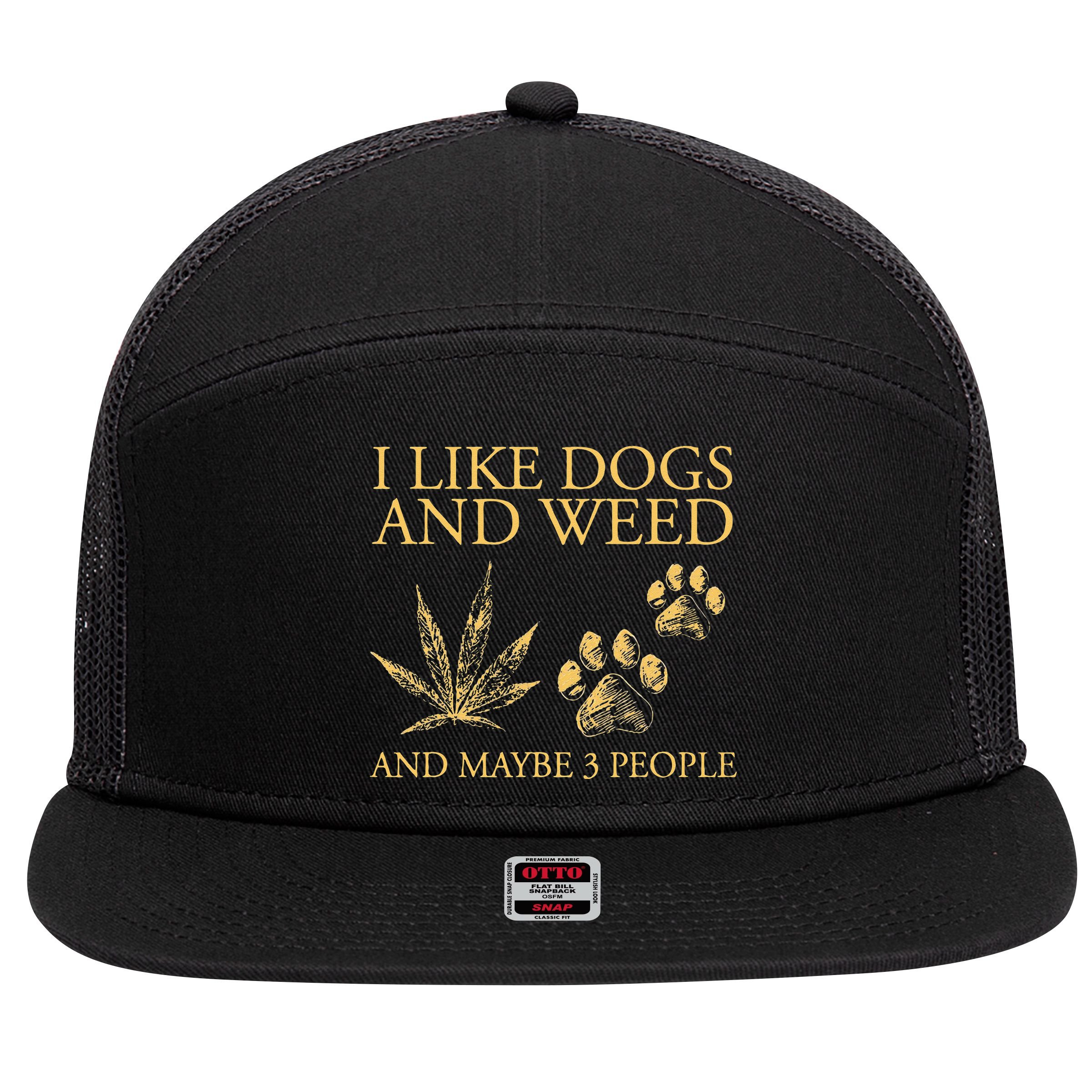 Funny Cannabis I Like Dogs And Weed And Maybe 3 People Gift 7 Panel Mesh Trucker Snapback Hat