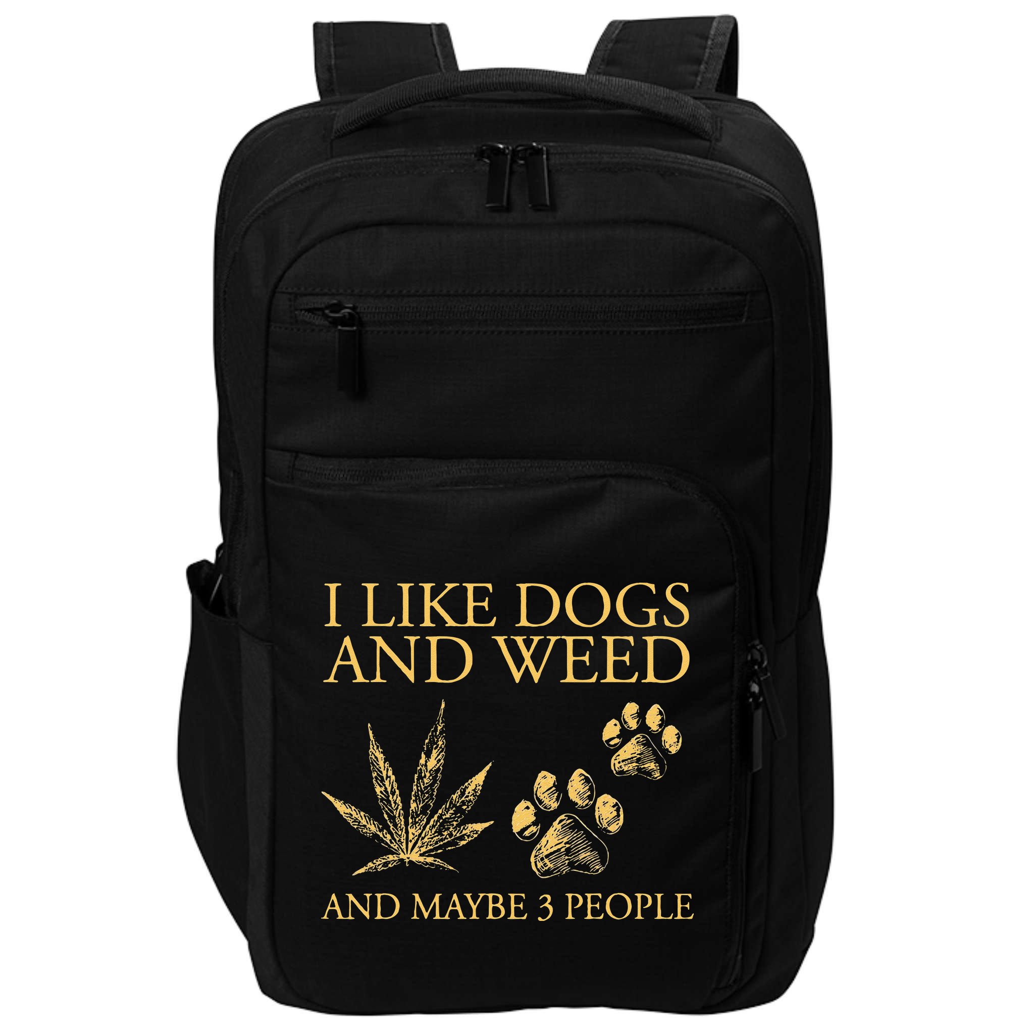 Funny Cannabis I Like Dogs And Weed And Maybe 3 People Gift Impact Tech Backpack