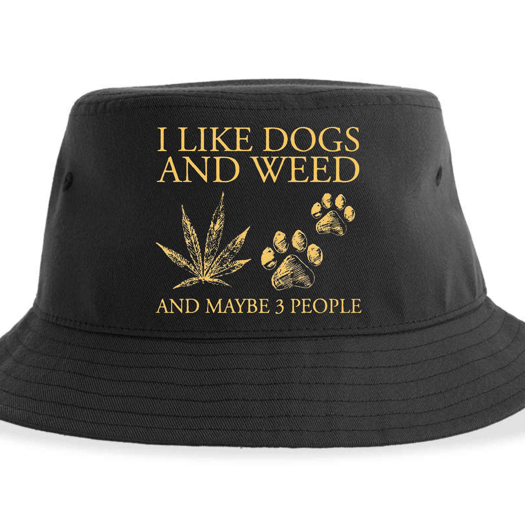 Funny Cannabis I Like Dogs And Weed And Maybe 3 People Gift Sustainable Bucket Hat