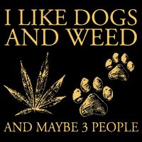 Funny Cannabis I Like Dogs And Weed And Maybe 3 People Gift Drawstring Bag