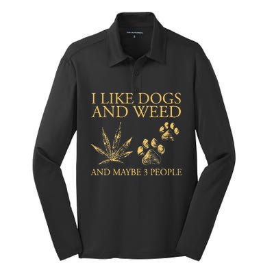 Funny Cannabis I Like Dogs And Weed And Maybe 3 People Gift Silk Touch Performance Long Sleeve Polo