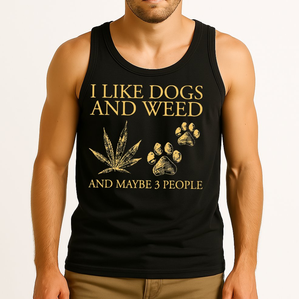 Funny Cannabis I Like Dogs And Weed And Maybe 3 People Gift Tank Top